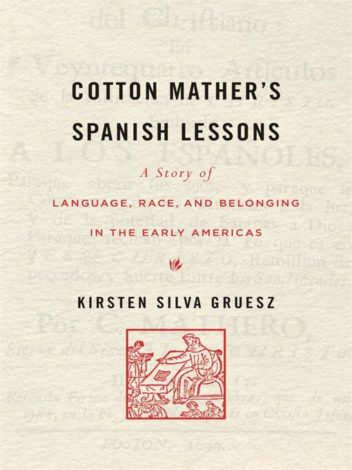 Title details for Cotton Mather's Spanish Lessons by Kirsten Silva Gruesz - Available